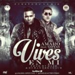 Amaro Ft. Gotay El Auntentiko - Vives En Mi MP3